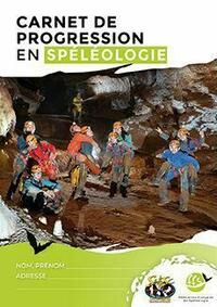 Carnet de progression en spéléologie Carnet de progression en spéléologie