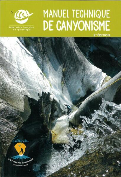 https://ffspeleo.fr/produit/Canyonisme_Manuel-technique-de-Canyonisme-2e-%C3%A9dition_a01653l13pq6.html https://ffspeleo.fr/produit/Canyonisme_Manuel-technique-de-Canyonisme-2e-%C3%A9dition_a01653l13pq6.html