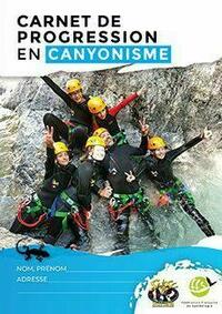 Carnet de progression en canyonisme Carnet de progression en canyonisme